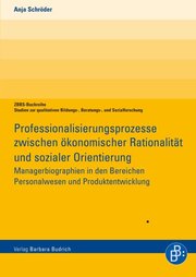 Professionalisierungsprozesse zwischen ökonomischer Rationalität und sozialer Orientierung - Cover
