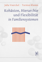 Kohäsion, Hierarchie und Flexibilität in Familiensystemen