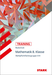 STARK Training Realschule - Mathematik 8. Klasse - Wahlpflichtfächergruppe II/III - Cover