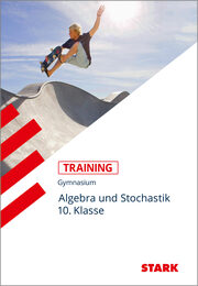 STARK Training Gymnasium - Mathematik Algebra und Stochastik 10. Klasse
