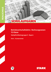 STARK Schulaufgaben Realschule - Betriebswirtschaftslehre/Rechnungswesen 10. Klasse - Bayern