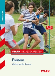 STARK in Klassenarbeiten - Gymnasium - Erörtern 9./10. Klasse