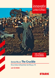 STARK Innovativ Unterrichten - Englisch - Arthur Miller: The Crucible