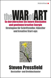 The War of Art: So durchbrechen Sie innere Blockaden und gewinnen kreative Energie