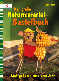 Das große Naturmaterialien-Bastelbuch