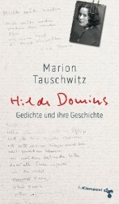 Hilde Domins Gedichte und ihre Geschichte