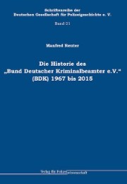 Die Historie des 'Bund Deutscher Kriminalbeamter e.V.' (BDK)