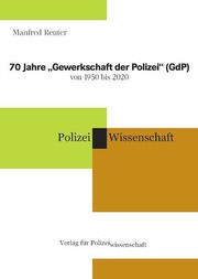 70 Jahre 'Gewerkschaft der Polizei' (GdP) von 1950 bis 2020