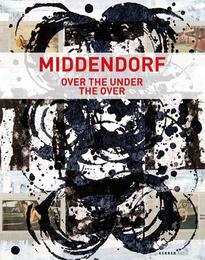 Helmut Middendorf: Over the under the over 1997-2009