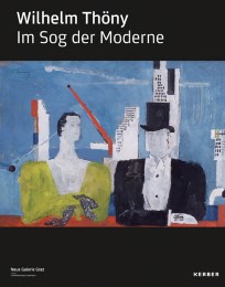 Wilhelm Thöny - Im Sog der Moderne