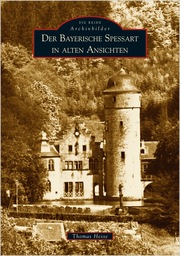 Der Bayerische Spessart in alten Ansichten - Cover