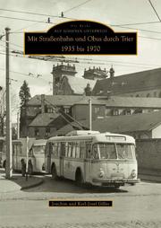 Mit Straßenbahn und Obus durch Trier 1935 bis 1970