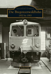 Die Bregenzerwaldbahn 1902 bis 1983