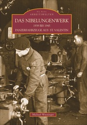 Das Nibelungenwerk 1939 bis 1945