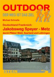 Deutschland Frankreich: Jakobsweg Speyer - Metz