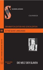 Grammaticalization and Lexicalization in the Slavic Languages
