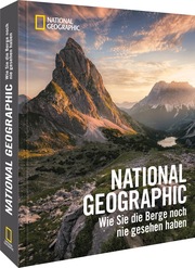 NATIONAL GEOGRAPHIC - Wie Sie die Berge noch nie gesehen haben - Cover