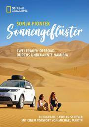 Reiseabenteuer: Sonnengeflüster. Zwei Frauen offroad durch Namibia. Eine unvergessliche Safari Reise per Land Rover 4x4 durch Afrika.