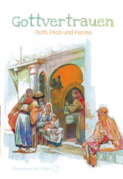 Gottvertrauen - Ruth, Hiob und Hanna - Cover