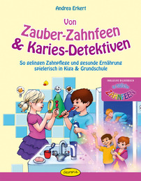 Von Zauber-Zahnfeen & Karies-Detektiven
