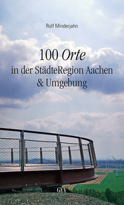 100 Orte in der StädteRegion Aachen & Umgebung - Cover