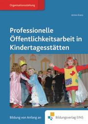 Fachbücher für die frühkindliche Bildung / Professionelle Öffentlichkeitsarbeit in Kindertagesstätten