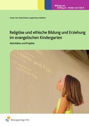 Religiöse und ethische Bildung und Erziehung im evangelischen Kindergarten