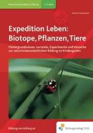 Expedition Leben: Biotope, Pflanzen, Tiere