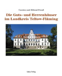 Die Guts- und Herrenhäuser im Landkreis Teltow-Fläming