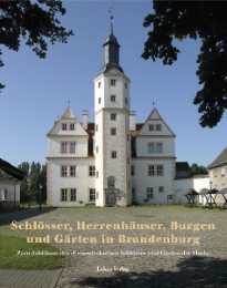 Schlösser, Herrenhäuser und Gärten in Brandenburg und Berlin
