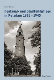 Denkmal- und Stadtbildpflege in Potsdam 1918-1945