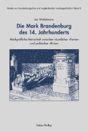 Die Mark Brandenburg des 14. Jahrhunderts - Cover
