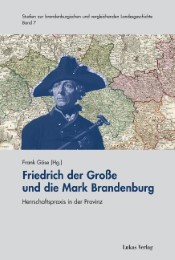 Friedrich der Große und die Mark Brandenburg