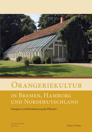 Orangeriekultur in Bremen, Hamburg und Norddeutschland - Cover