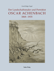 Der Landschaftsmaler und Porträtist Oscar Achenbach