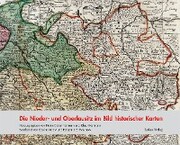 Die Nieder- und Oberlausitz im Bild historischer Karten