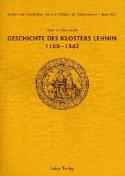 Studien zur Geschichte, Kunst und Kultur der Zisterzienser / Geschichte des Klosters Lehnin 1180-1542