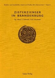 Studien zur Geschichte, Kunst und Kultur der Zisterzienser / Zisterzienser in Brandenburg