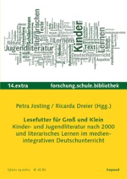 Lesefutter für Groß und Klein. Kinder- und Jugendliteratur und literarisches Lernen im medienintegrativen Deutschunterricht
