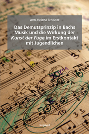 Das Demutsprinzip in Bachs Musik und die Wirkung der Kunst der Fuge im Erstkontakt mit Jugendlichen - Cover