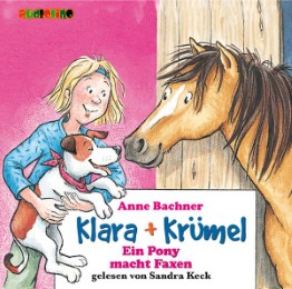 Klara + Krümel: Ein Pony macht Faxen
