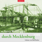 Mit Henry M. Doughty durch Mecklenburg - 1890
