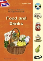 Lernen an Stationen im Englischunterricht: Food and Drinks