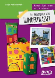 Kunst-Stationen mit Kindern: Die Architektur von Hundertwasser