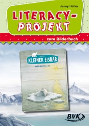 Literacy-Projekt zum Bilderbuch Hans de Beer 'Kleiner Eisbär - Wohin fährst du, Lars?'