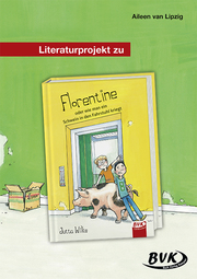 Literaturprojekt zu Florentine oder wie man ein Schwein in den Fahrstuhl kriegt - Cover