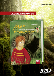 Literaturprojekt zu Max und das Geheimnis des Wurzelmagiers - Cover