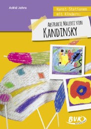 Kunst-Stationen mit Kindern: Abstrakte Malerei von Kandinsky - Cover