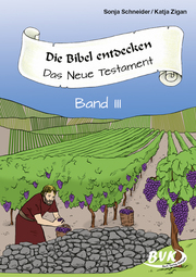 Die Bibel entdecken: Das Neue Testament Band 3