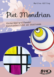 Piet Mondrian – fächerübergreifender Kunstunterricht an Stationen